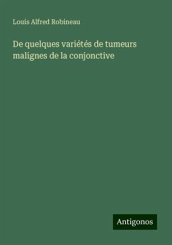 De quelques variétés de tumeurs malignes de la conjonctive - Robineau, Louis Alfred