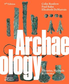 Archaeology - Renfrew, Colin; Demarrais, Elizabeth; Bahn, Paul