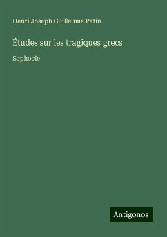 Études sur les tragiques grecs - Patin, Henri Joseph Guillaume