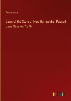 Laws of the State of New Hampshire. Passed June Session, 1876 - Anonymous
