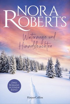 Wintermagie und Himmelsleuchten  - Roberts, Nora