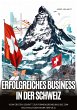 Erfolgreiches Business in der Schweiz - Bild 1