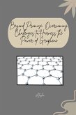 Beyond Promise: Overcoming Challenges to Harness the Power of Graphene