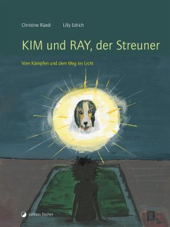 Kim und Ray, der Streuner - Rüedi, Christine