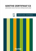 Prüfung Express - Goethe-Zertifikat C2. Übungsbuch mit Audios online