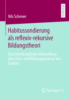 Habitussondierung als reflexiv-rekursive Bildungstheori - Schrewe, Nils