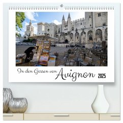 In den Gassen von Avignon (hochwertiger Premium Wandkalender 2025 DIN A2 quer), Kunstdruck in Hochglanz - Calvendo;Herm, Olaf