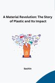 A Material Revolution: The Story of Plastic and Its Impact