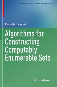 Algorithms for Constructing Computably Enumerable Sets - Supowit, Kenneth J.