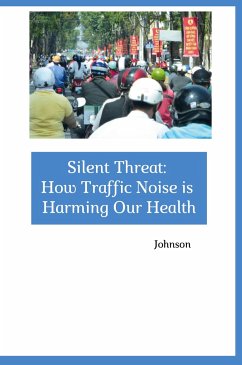 Silent Threat: How Traffic Noise is Harming Our Health - Johnson