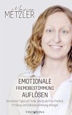 Emotionale Fremdbestimmung auflösen