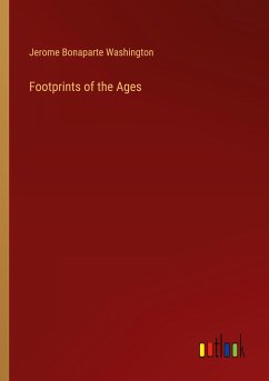 Footprints of the Ages - Washington, Jerome Bonaparte