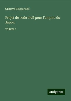 Projet de code civil pour l'empire du Japon - Boissonade, Gustave