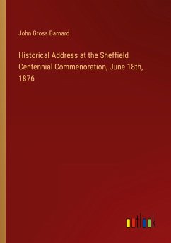 Historical Address at the Sheffield Centennial Commenoration, June 18th, 1876 - Barnard, John Gross