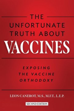The Unfortunate Truth About Vaccines - Canerot, Leon