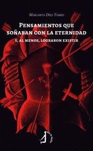 Pensamientos que soñaban con la eternidad: y , al menos, lograron existir