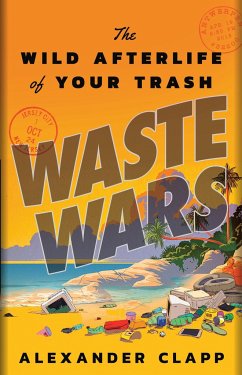 Waste Wars - Clapp, Alexander