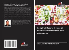 Scolpire il futuro: Il ruolo di una sana alimentazione nella forma fisica - D MOHAMMED SABIR, Ahmad