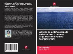 Atividade antifúngica do extrato bruto de uma alga marinha Padina tetrastrometi - Butt, Ghazala;Kazmi, Aqsa