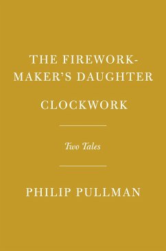 The Firework-Maker's Daughter; Clockwork - Pullman, Philip