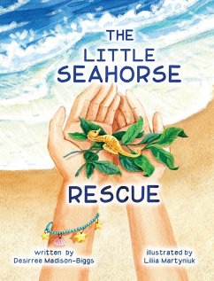 The Little Seahorse Rescue - Madison-Biggs, Desirree