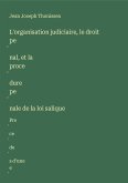 L'organisation judiciaire, le droit pe¿nal, et la proce¿dure pe¿nale de la loi salique