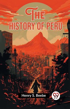 The History of Peru - Beebe, Henry S.