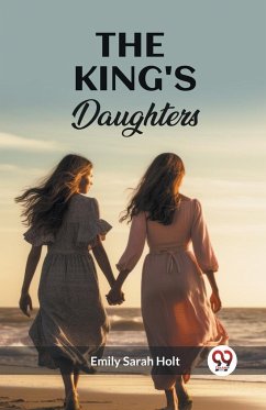 The King's Daughters - Holt, Emily Sarah