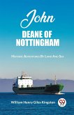 John Deane Of Nottingham Historic Adventures By Land And Sea