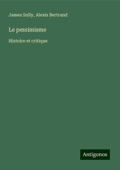 Le pessimisme - Sully, James; Bertrand, Alexis