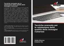 Tecniche avanzate per la valutazione della qualità delle immagini rumorose - Sharma, Smita;Rai, Kalpana