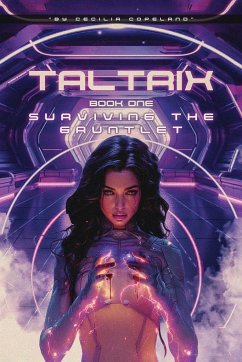 TALTRIX Book One SURVIVING THE GAUNTLET - Copeland, Cecilia