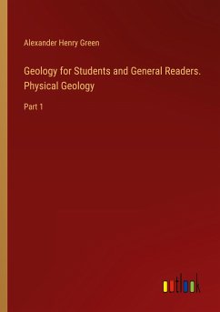 Geology for Students and General Readers. Physical Geology