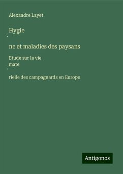 Hygie¿ne et maladies des paysans - Layet, Alexandre