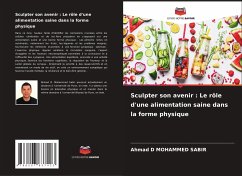 Sculpter son avenir : Le rôle d'une alimentation saine dans la forme physique - D MOHAMMED SABIR, Ahmad