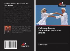 L'ultima danza: Dimensioni della vita umana - Gupta, Saibal