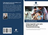 Führungsstil und sein Einfluss auf die Teamentwicklung