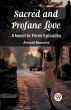 Sacred and Profane Love A Novel in... - Bild 1