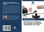 Machen Sie es komplett: Ein Leitfaden mit Wissen, Ratschlägen und Tipps