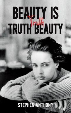 Beauty Is Truth, Truth Beauty - Anthony, Stephen