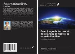 Gran juego de formación de alianzas comerciales en Asia-Pacífico - Murakami, Naohisa