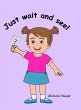 Just Wait and See - Bild 1