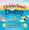 A Dolphin Named Destiny - Bild 1