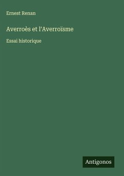 Averroès et l'Averroïsme - Renan, Ernest Averroès et l'Averroïsme - Renan, Ernest