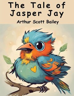 The Tale of Jasper Jay - Arthur Scott Bailey