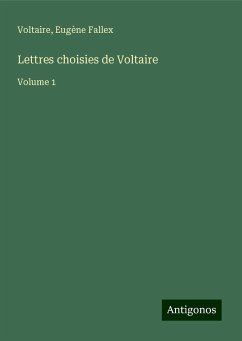 Lettres choisies de Voltaire - Voltaire; Fallex, Eugène