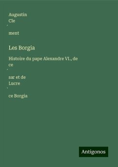 Les Borgia - Cle¿ment, Augustin