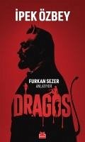 Dragos - Furkan Sezer Anlatiyor - Özbey, Ipek