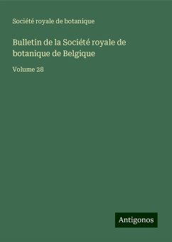 Bulletin de la Société royale de botanique de Belgique - Société royale de botanique