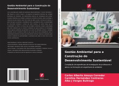 Gestão Ambiental para a Construção do Desenvolvimento Sustentável - Amaya Corredor, Carlos Alberto;Hernández Contreras, Carolina;Vargas Buitrago, Alba J